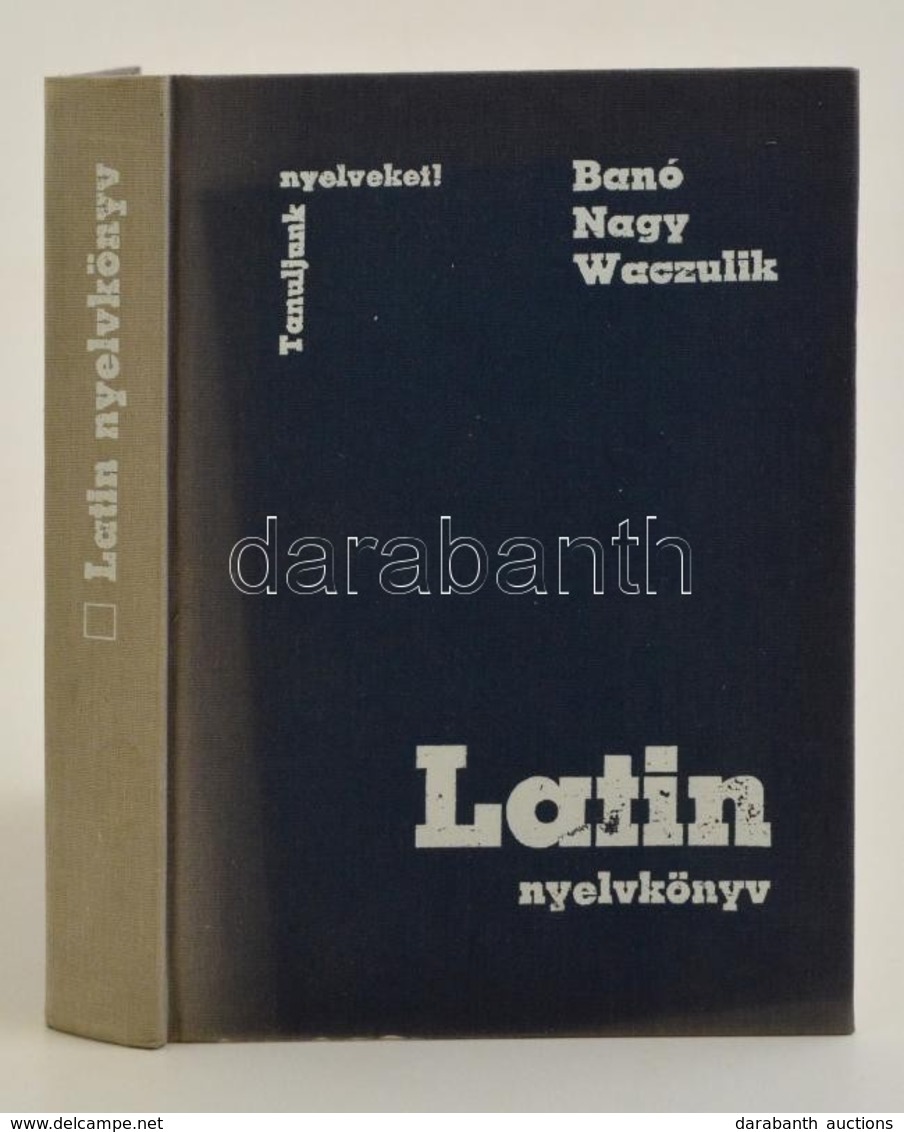 Bánó István-Nagy Endre-Waczulik Margit: Latin Nyelvkönyv. Szerk.: Adamik Tamás. Tanuljunk Nyelveket! Bp.,1987, Tankönyvk - Zonder Classificatie