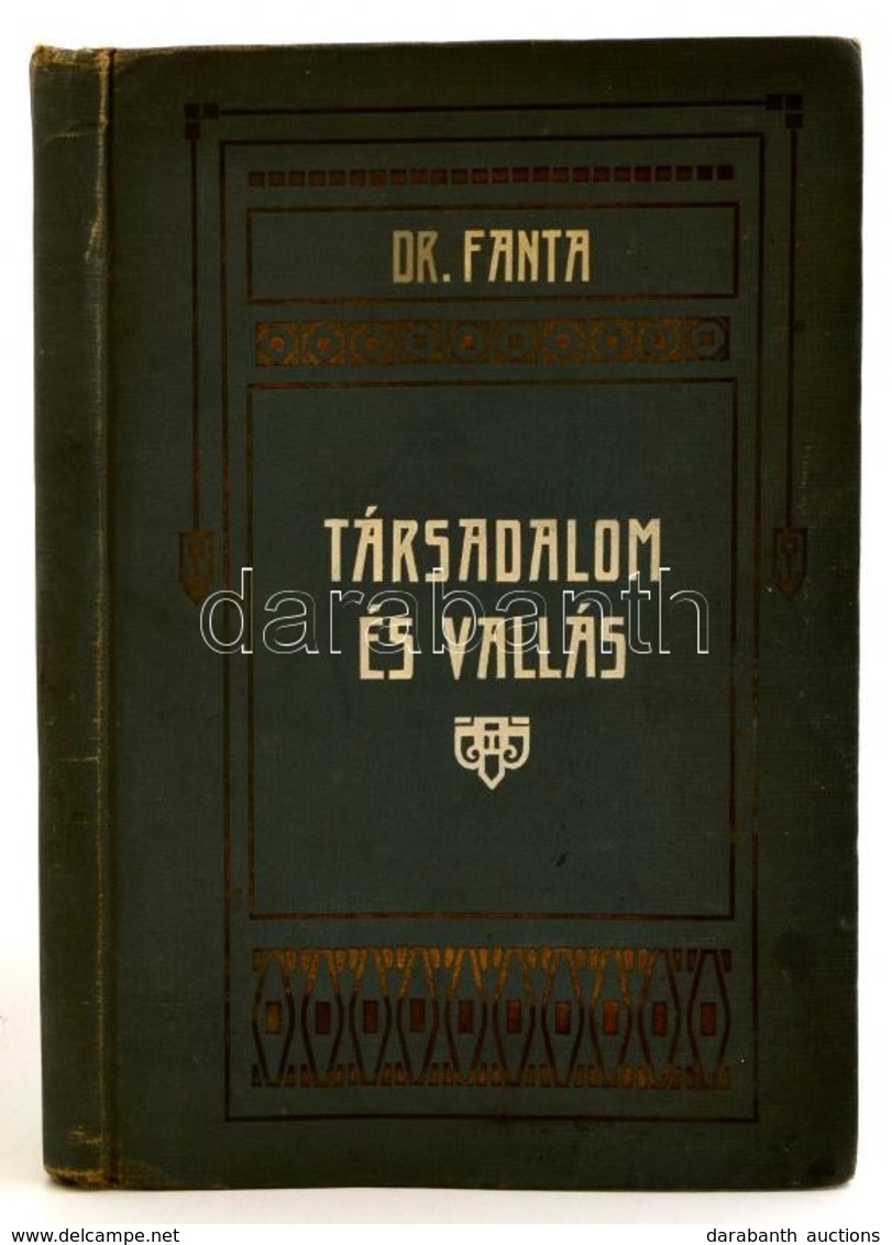 Dr. Fanta Róbert Adolf: Társadalom és Vallás. Nagyvárad, é.n.(1912),Neumann Vilmos Könyvnyomdája, Szerzői Kiadás, 152+IV - Zonder Classificatie