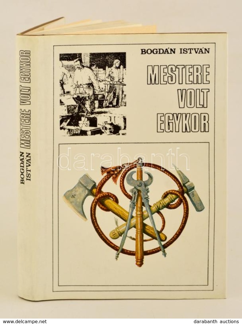 Bogdán István: Mestere Volt Egykor... Bp.,1984,Magvető. Kiadói Egészvászon-kötés, Kiadói Papír Védőborítóban. - Zonder Classificatie