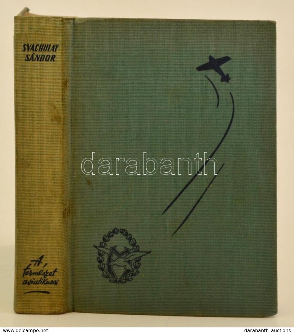 Svachulay Sándor: A Természet Aviatikusai. Harc A Levegőért. Bp.,é.n., Révai. Kiadói Félvászon-kötés, Kissé Laza Fűzésse - Zonder Classificatie