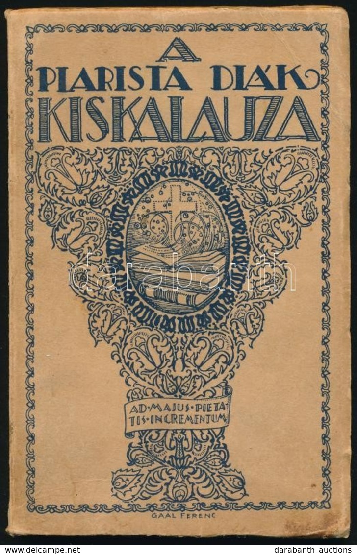 A Piarista Diák Kis Kalauza. Gaál Ferenc (1891-1956) Grafikus által Illusztrált Borítóval. Bp.,1934, Stephaenum. Ötödik  - Non Classés