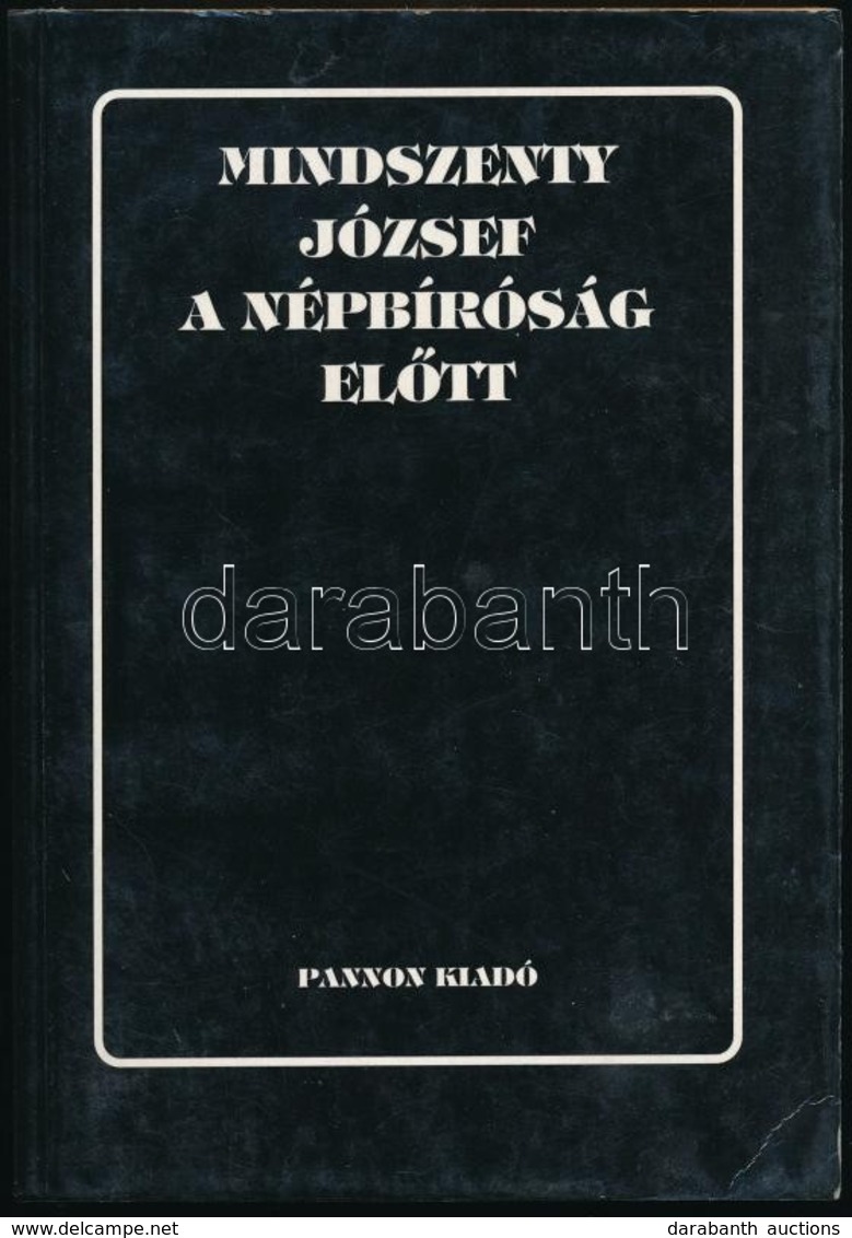 Mindszenty József A Népbíróság Előtt. Bp.,1989, Pannon. Kiadói Papírkötés. - Zonder Classificatie