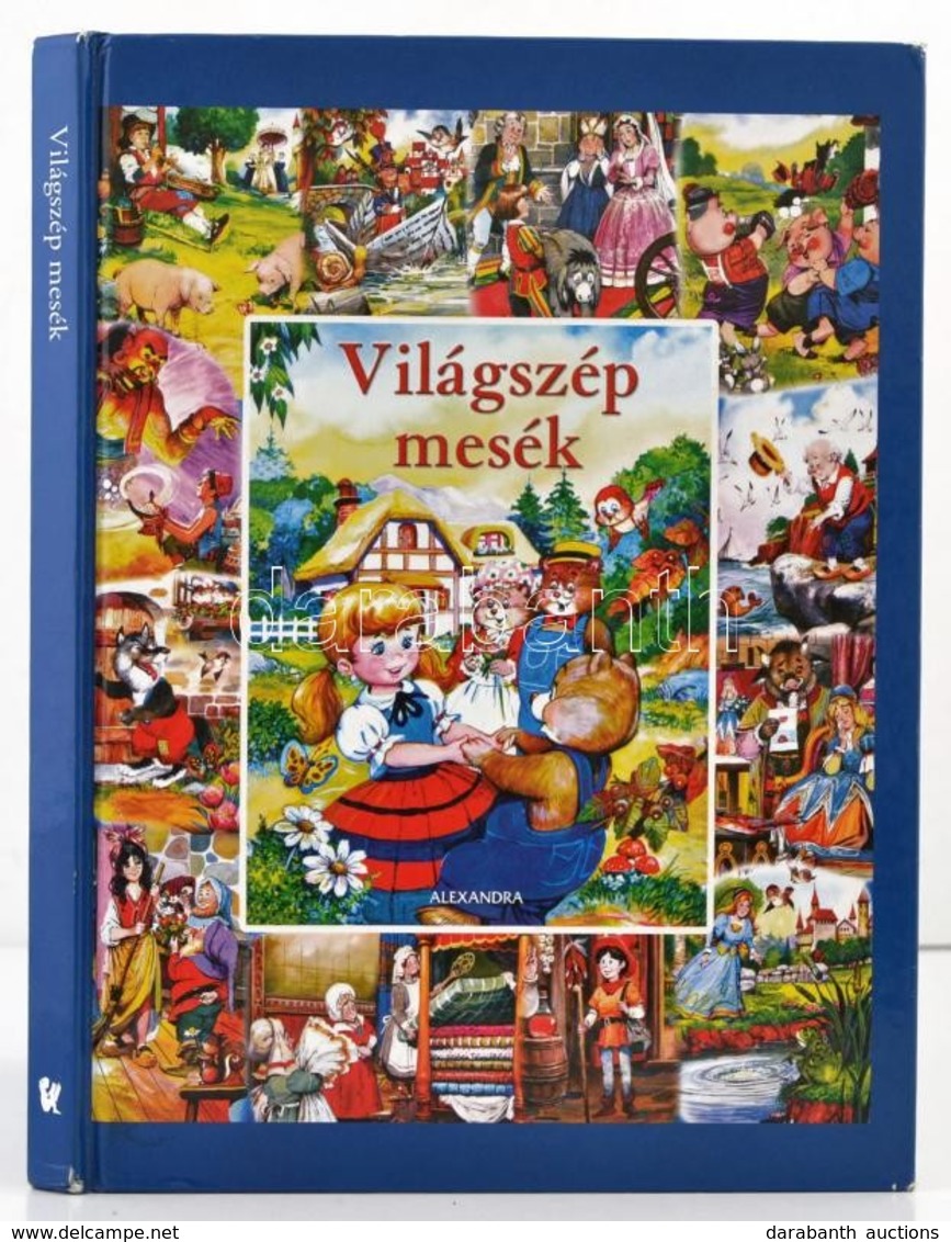 Világszép Mesék. Fordította: Szakonyi Zsófia, Nánay Fanni. Pécs,2007, Alexandra. Kiadói Kartonált Papírkötés. - Zonder Classificatie