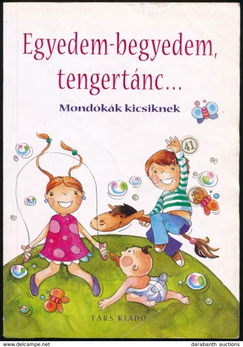 Egyedem-begyedem, Tengertánc... Mondókák Kicsiknek... Válogatta és összeállította: Imre Zsuzsánna-Péter Kinga. Sepsiszen - Zonder Classificatie