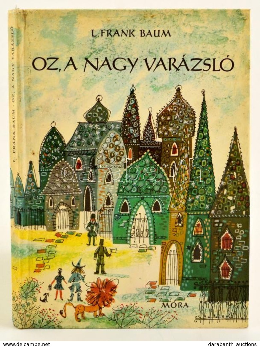 L. Frank Baum: Oz, A Nagy Varázsló. Fordította Szőllősy Klára. Zsoldos Vera Rajzaival. Bp., 1966, Móra. Kiadói Kartonált - Ohne Zuordnung