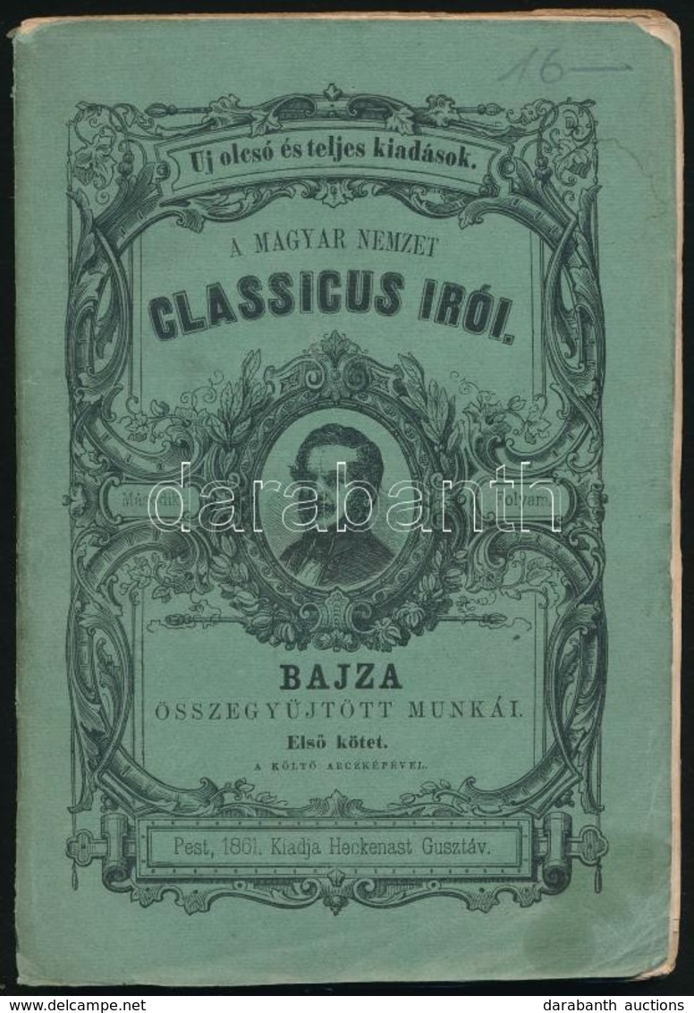 Bajza összegyűjtött Munkái. 1. Köt. A Magyar Nemzet Classicus írói. Bp., 1861, Heckenast,(Landerer és Heckenast-ny.), 1  - Non Classificati