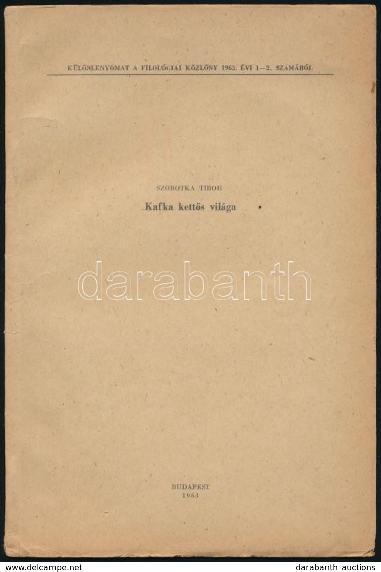Szobotka Tibor: Kafka Kettős Világa. Dedikált! Különlenyomat. Bp., 1963. 26p. - Unclassified