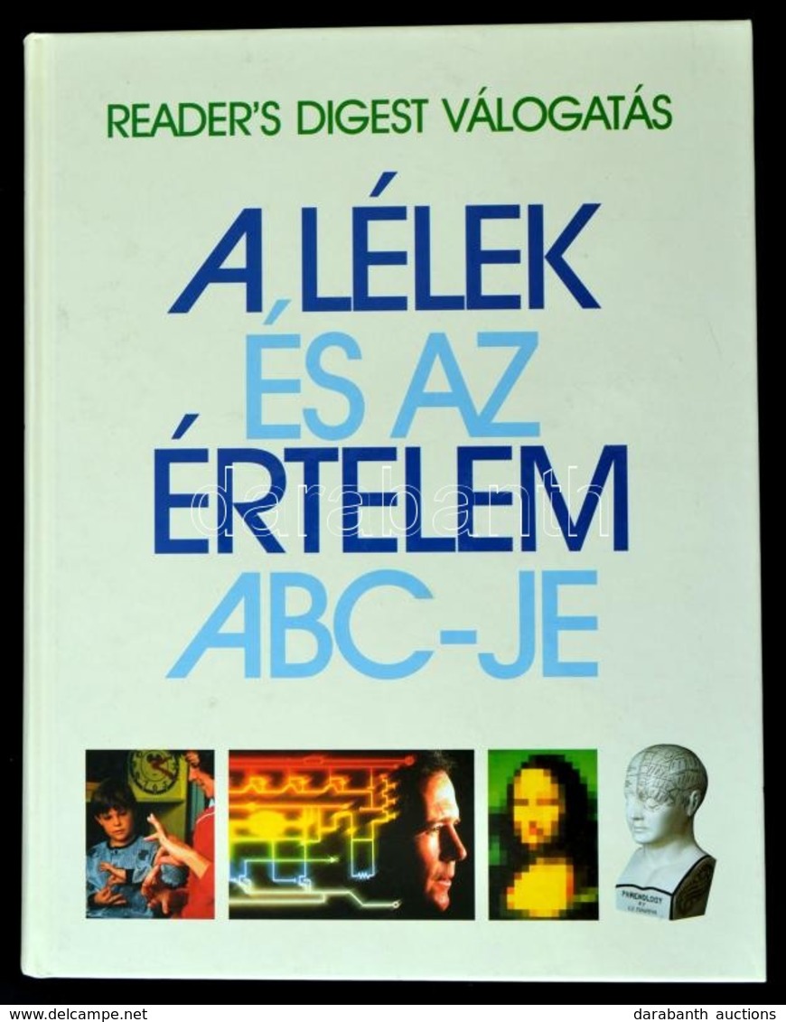 A Lélek és Az értelem ABC-je. Bp., 1997, Reader's Digest Kiadó. Kiadói Kartonált Papírkötés. - Non Classificati
