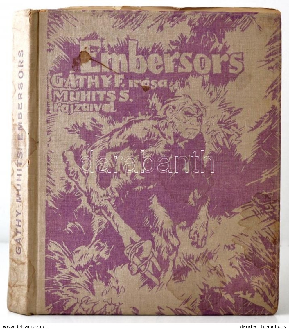 Gáthy Fülöp: Embersors. Az örök Mese. Muhits Sándor Rajzaival. Bp., 1935. Magyar Iparművészek Országos Egyesülete,(Kir.  - Zonder Classificatie