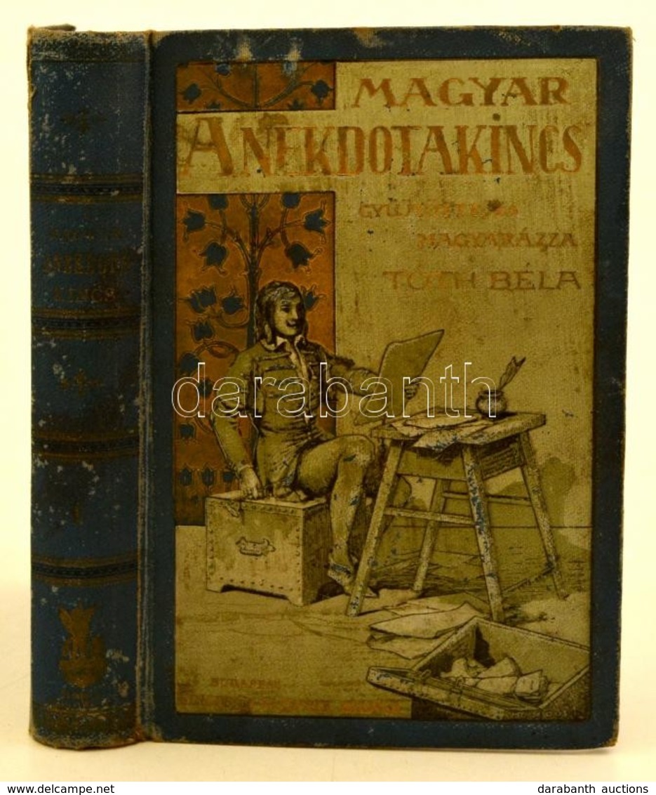 Tóth Béla: A Magyar Anekdotakincs. I. Kötet. Theasaurus Anecdoton Hungarorum. Mühlbeck Károly Rajzaival. Bp.,é.n., Singe - Non Classificati