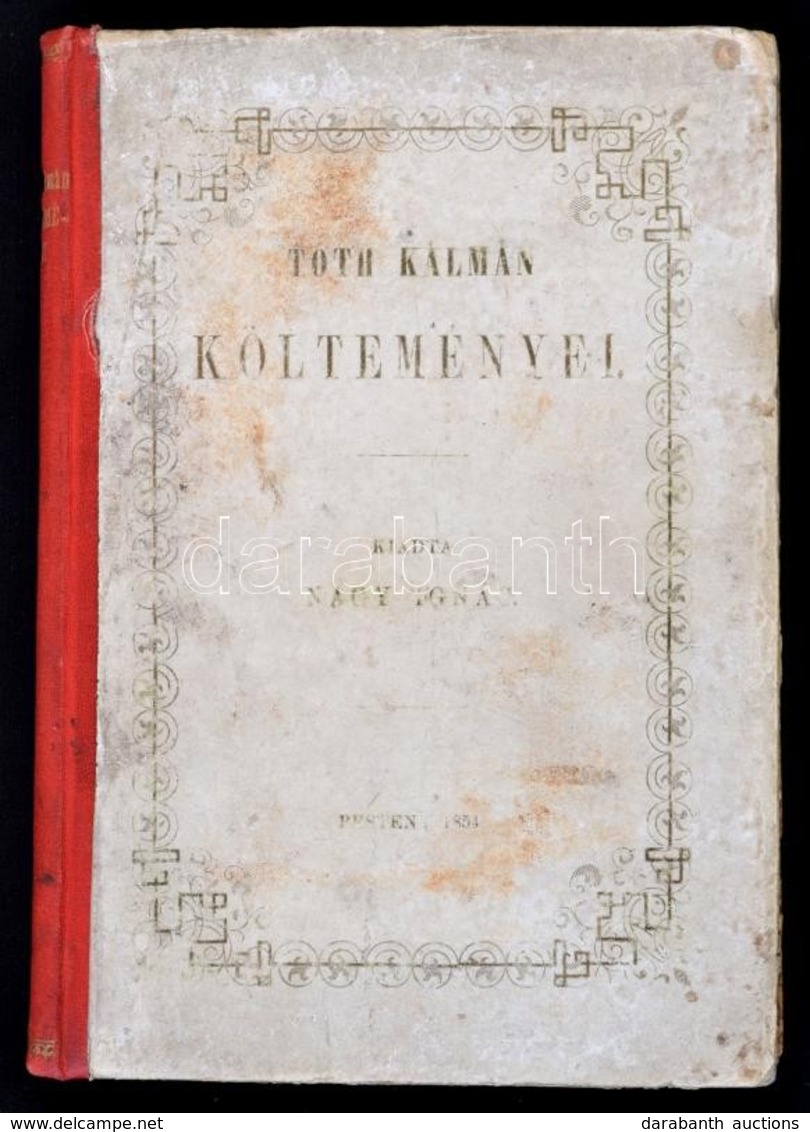 Tóth Kálmán (1831-1881): Tóh Kálmán Költeményei. Kiadta Nagy Ignác. Pest, 1854, Beimel J. és Kozma Vazul, 1 T.+184+6 P.  - Non Classificati