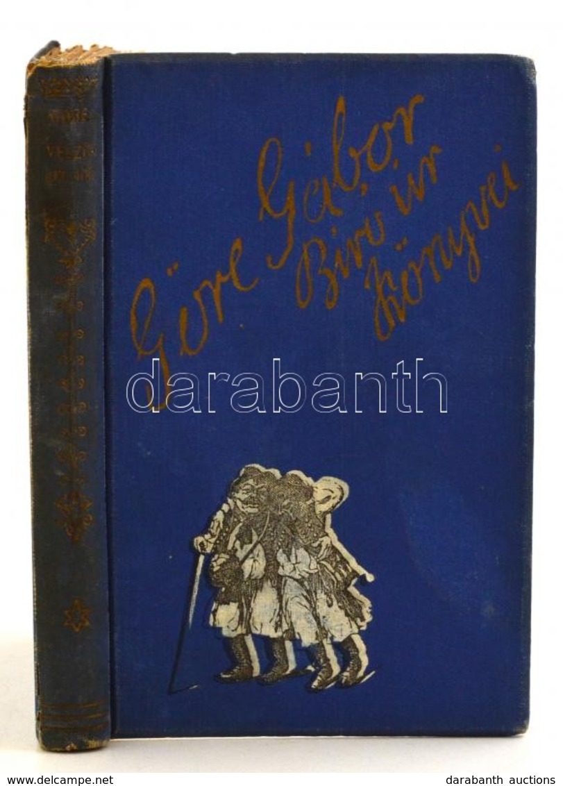 Göre Gábor (Gárdonyi Géza): Veszödelmek  Bp., 1925, Globus. Mühlbeck Károly Szövegközti Illusztrációival, Kiadói Festett - Unclassified