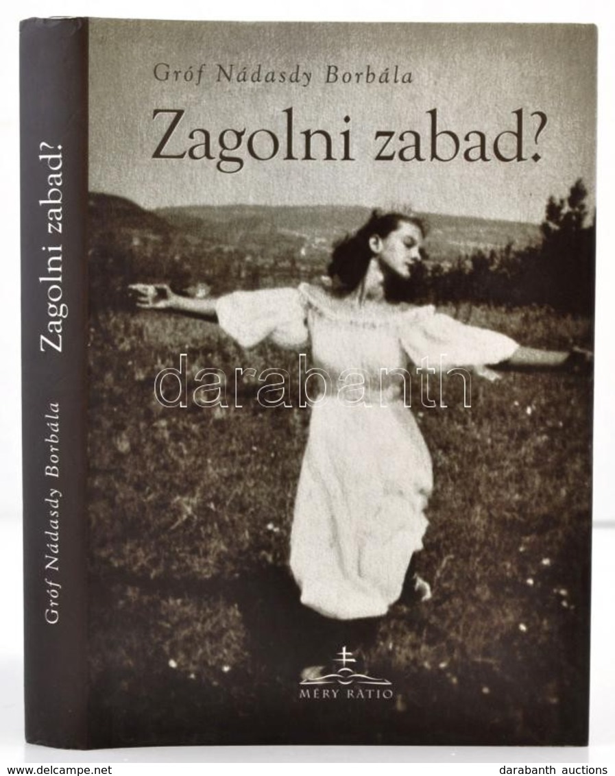 Gróf Nádasdy Borbála: Zagolni Zabad? Somorja,2008, Méry Ratio. Kiadói Kartonált Papírkötés, Kiadói Papír Védőborítóban. - Non Classificati