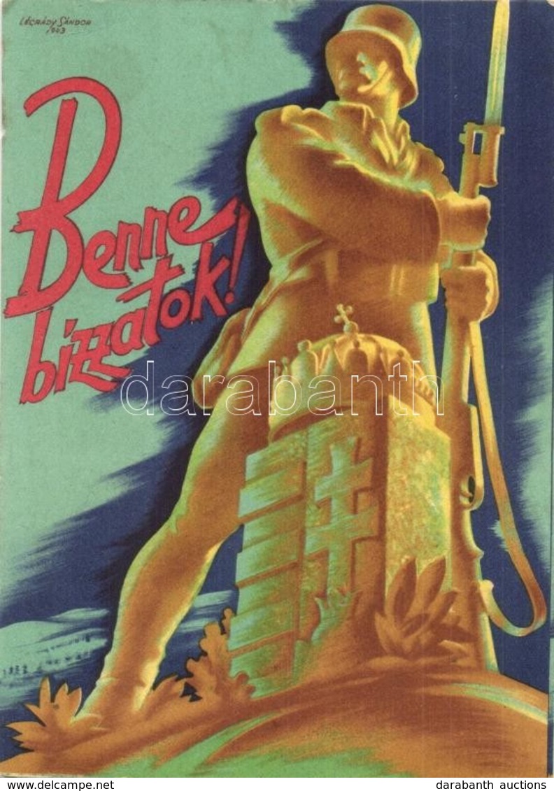 T2/T3 Benne Bízzatok! Magyar Hazafias Propaganda / Hungarian Patriotic Propaganda S: Légrády Sándor (EK) - Zonder Classificatie