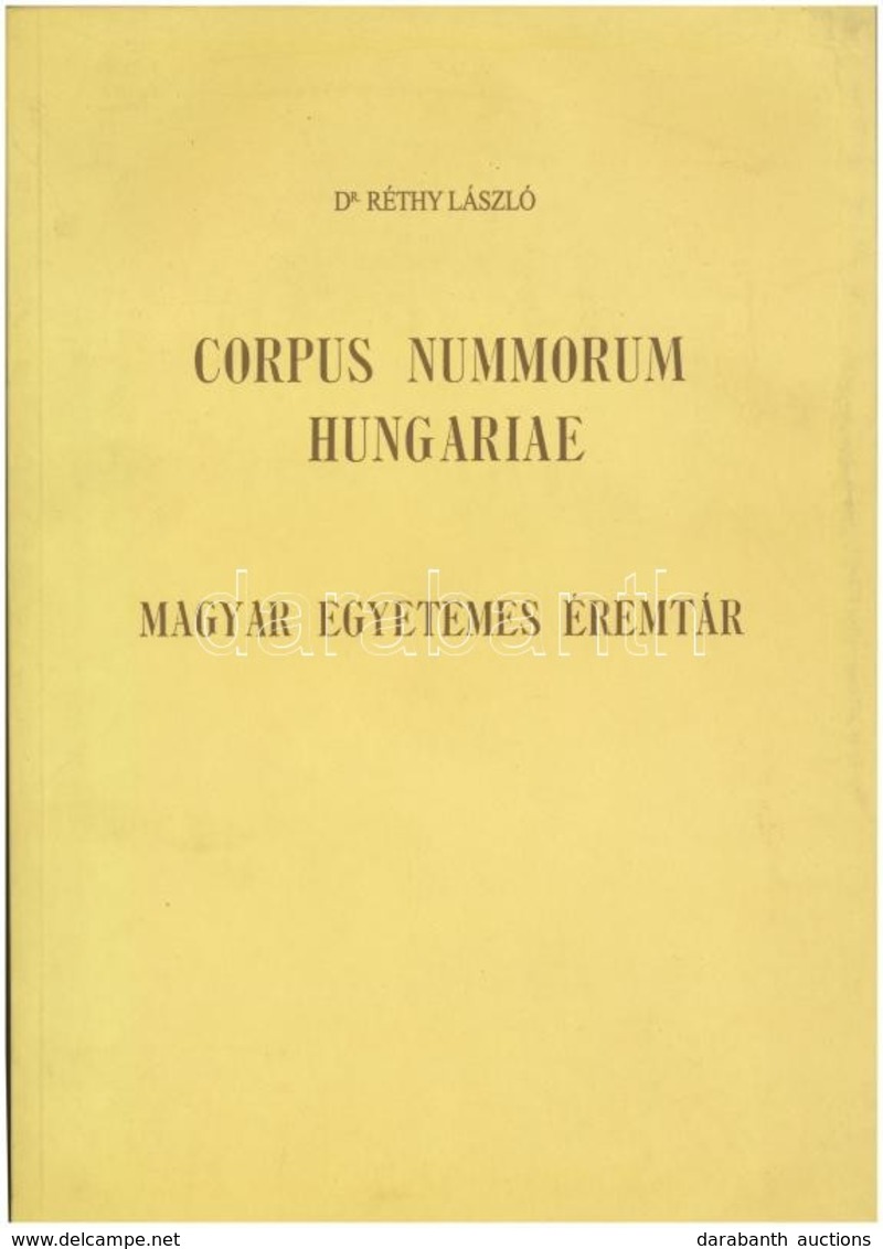 Réthy László: Corpus Nummorum Hungariae. Magyar Egyetemes éremtár. I. Kötet: Árpádházi Királyok Kora. Budapest 1899. (Re - Zonder Classificatie