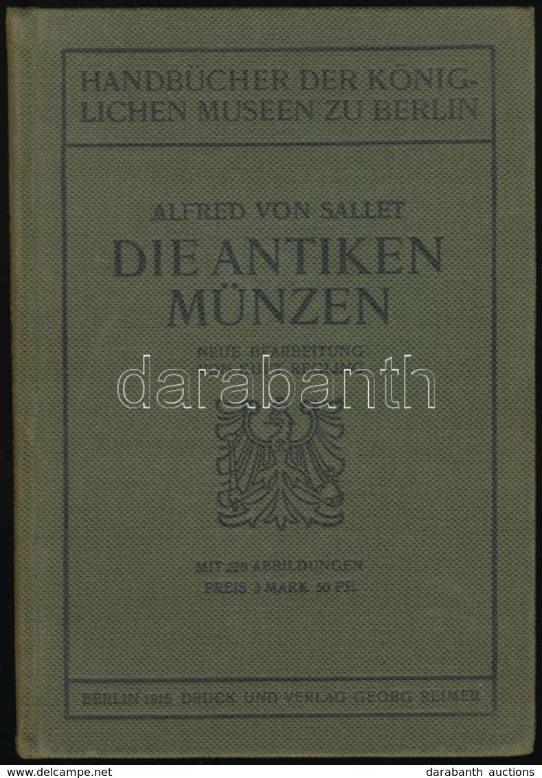 Alfred Von Sallet: Die Antiken Münzen. Georg Reimer, Berlin, 1915. - Zonder Classificatie