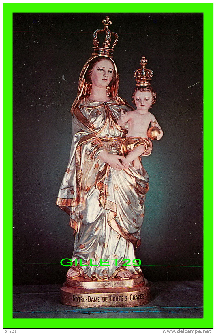 RELIGIONS - STATUE HISTORIQUE DE NOTRE-DAME DE TOUTES GRÂCES À L'HÔTEL-DIEU DE QUÉBEC - UNIC - - Vierge Marie & Madones