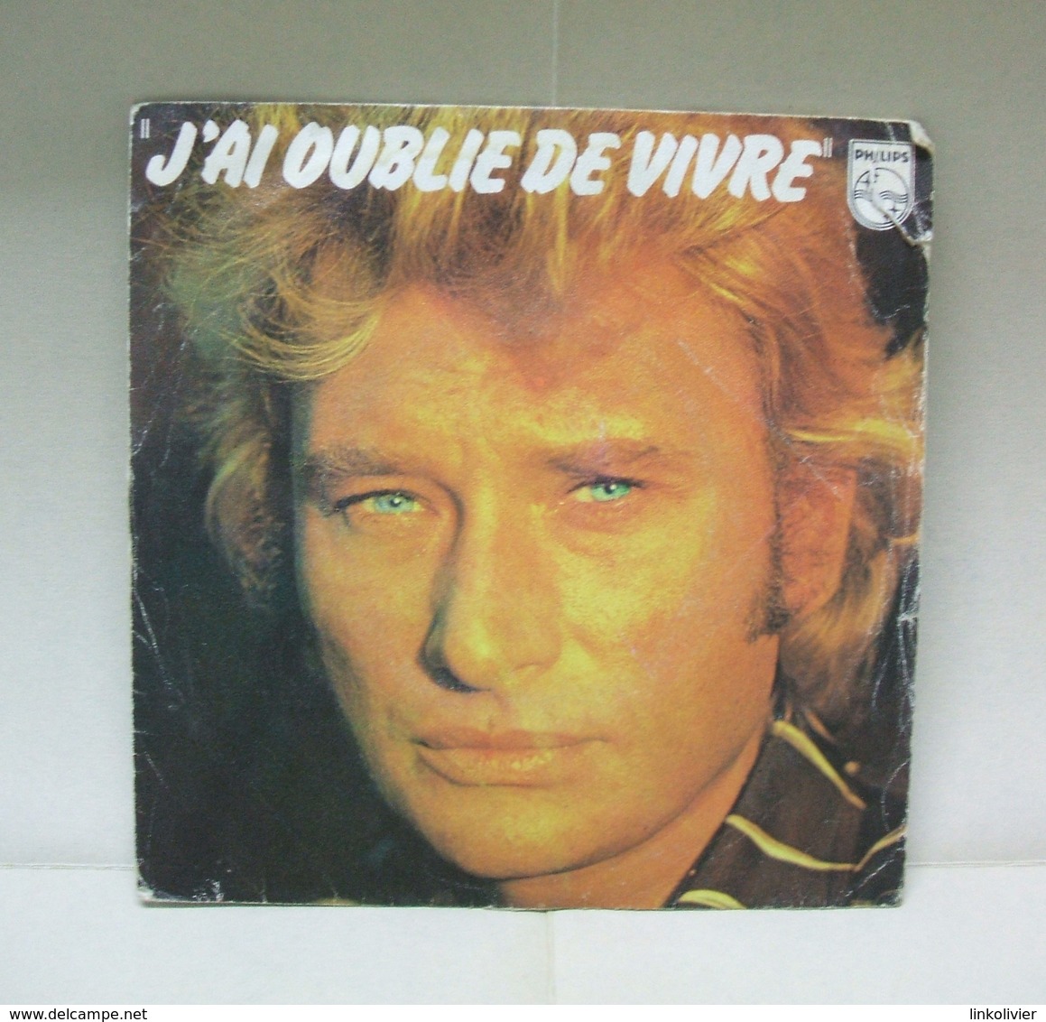 Disque 45T JOHNNY HALLYDAY - J'ai Oublié De Vivre / Les Filles Du Paradis - Philips Editions A.R.T. Music 1977 - Disco, Pop