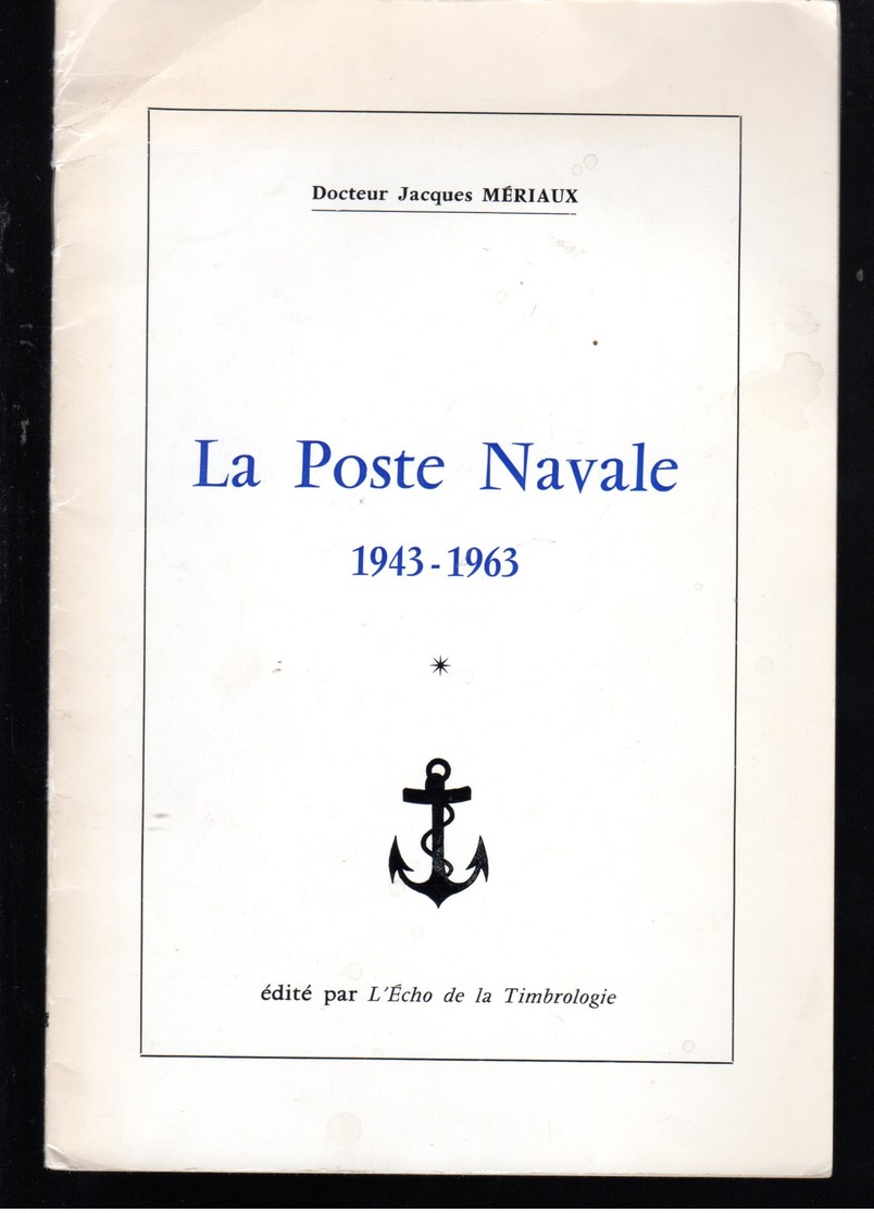 La Poste Navale  J Mériaux : Toute La Poste Navale 1943-1963 - Sonstige & Ohne Zuordnung