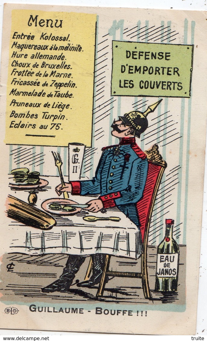 CARTE SATIRIQUE ANTI KAISER "GUILLAUME BOUFFE !!! " - Guerre 1914-18