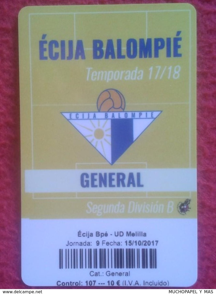 ENTRADA DE FÚTBOL, PARA COLECCIÓN, SEGUNDA DIVISIÓN B ECIJA BALOMPIE MELILLA 2017 FOOTBALL TICKET MATCH SPAIN CARD TYPE - Biglietti D'ingresso