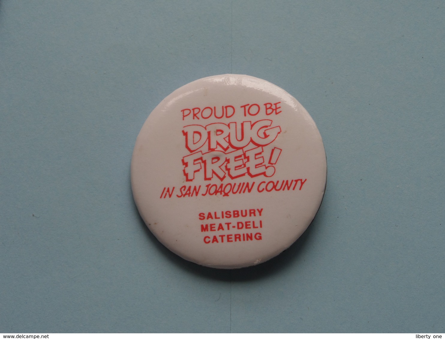 PROUD To Be DRUG FREE In San Joaquin County - Old BUTTON ( From The '60 / '70 ) Edit. > U.S.A. ( +/- 4,5 Cm. ) ! - Non Classés