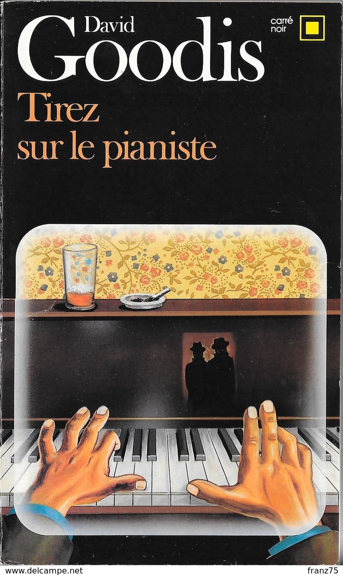 TIREZ Sur Le PIANISTE-David GOODIS-1986-Carré Noir--TBE - NRF Gallimard