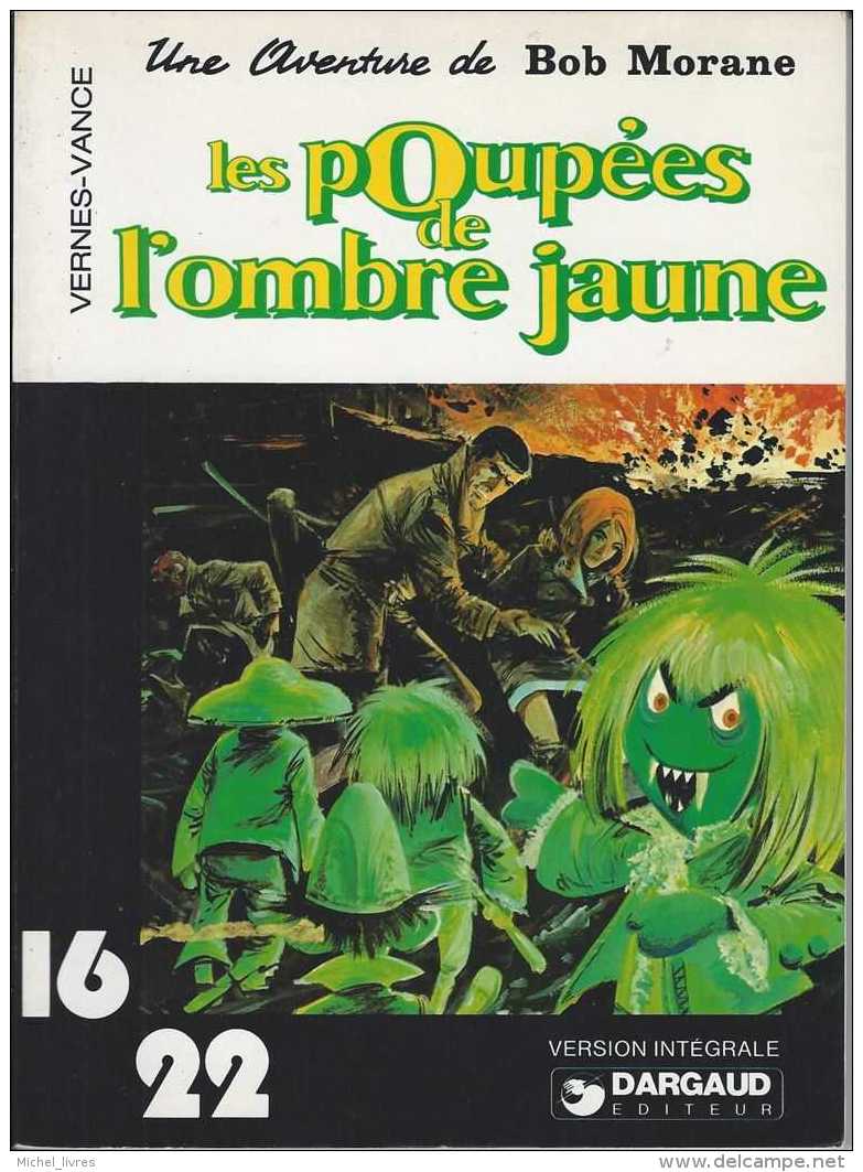 Bob Morane - Henri Vernes - William Vance - Les Poupées De L'Ombre Jaune - Dargaud 16-22 - 1977 - TBE - Bob Morane