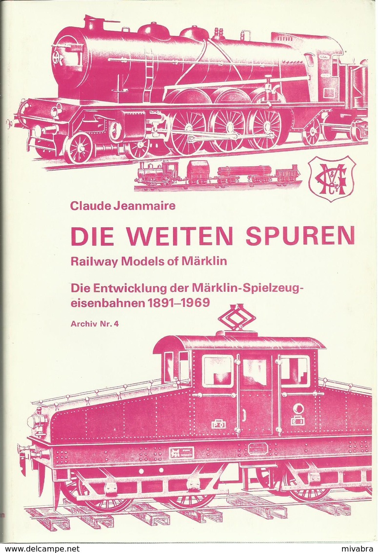 DIE WEITEN SPUREN DIE ENTWICKLUNG DER MÄRKLIN SPIELZEUG EISENBAHNEN 1891-1969 CLAUDE JEANMAIRE RAILWAY MODELS MÄRKLIN - Duits