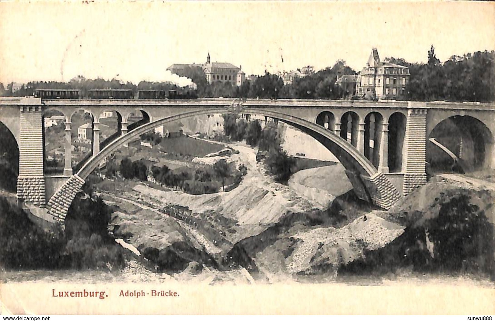 Luxemburg - Adoph Brücke (train Vapeur En Passage, 1908) - Luxembourg - Ville