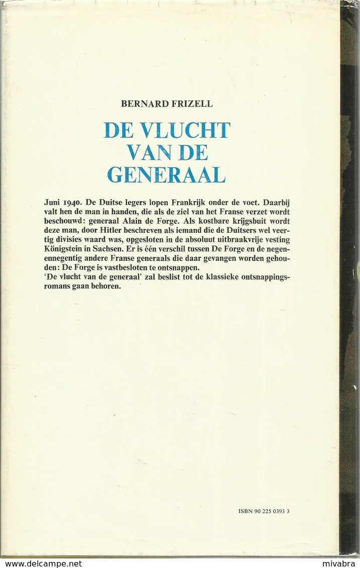 DE VLUCHT VAN DE GENERAAL - BERNARD FRIZELL ( Oorlogsroman ) - Sonstige & Ohne Zuordnung