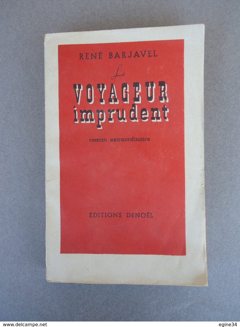 Editions Denoël - René Barjavel - Le Voyageur Imprudent - 1944 - Roman Extraordinaire - Fantastique