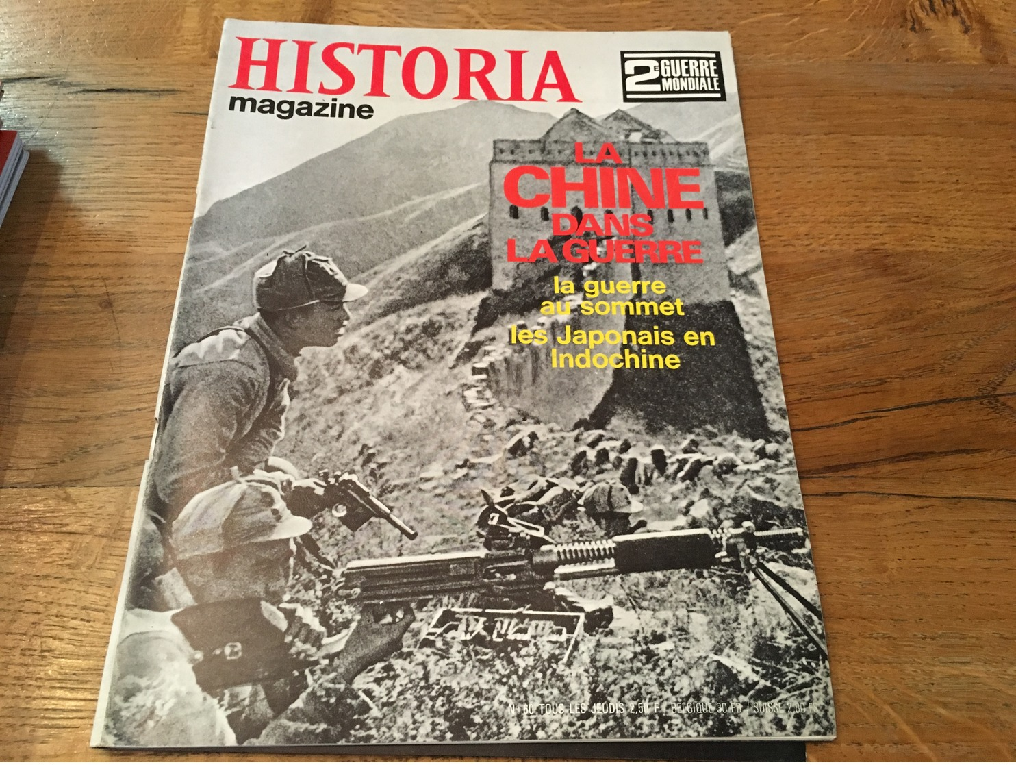 162/ HISTORIA MAGAZINE 2EME GUERRE MONDIALE N° 60 LA CHINE EN GUERRE LA GUERRE AU SOMMET LES JAPONAIS EN INDOCHINE - Guerre 1939-45