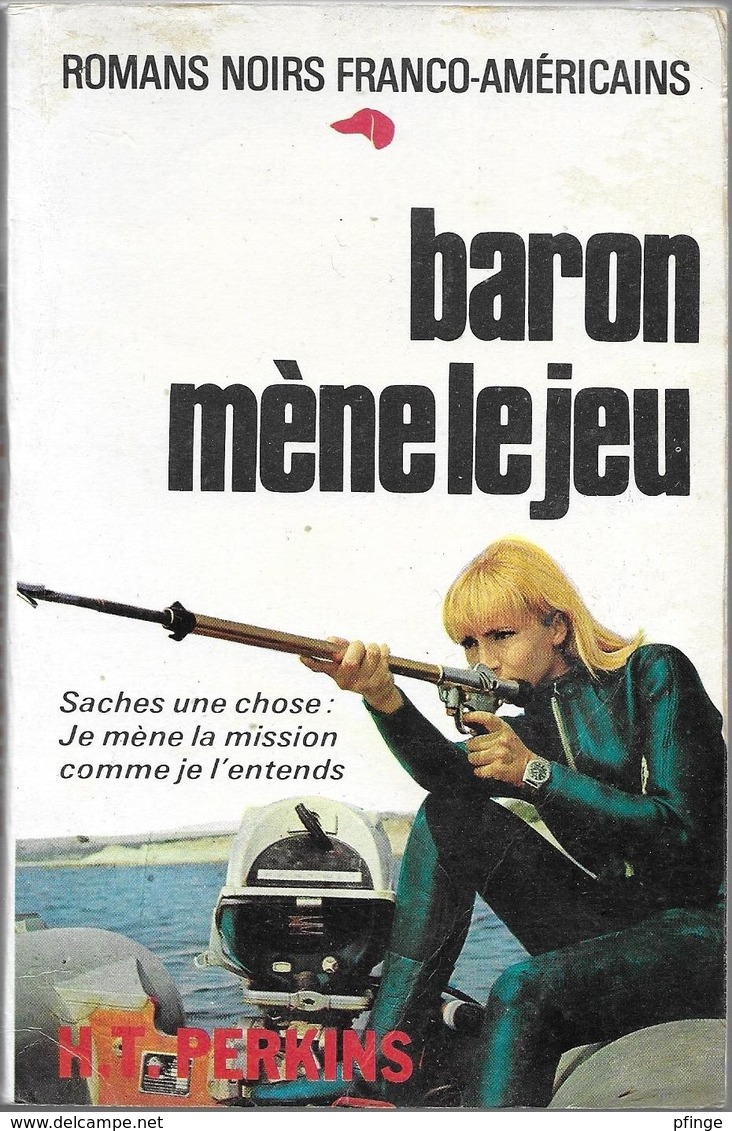 Baron Mène Le Jeu Par H. T. Perkins - Les Romans Noirs Franco-américains N°23 - Autres & Non Classés