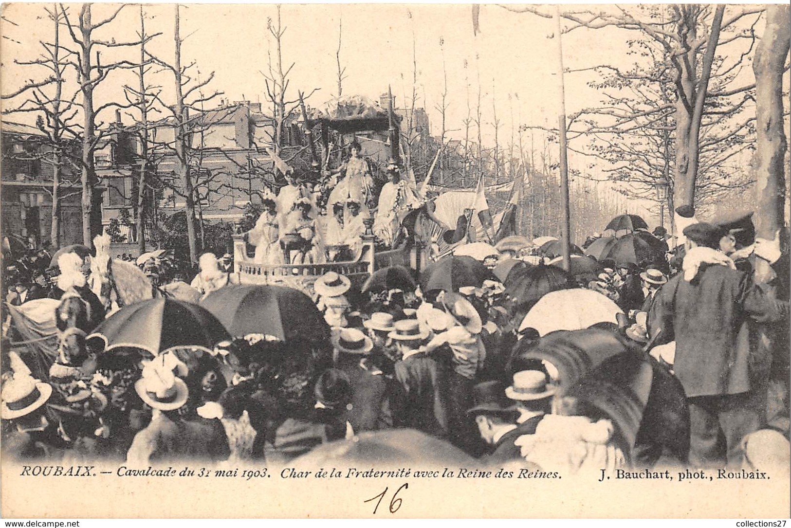 59-ROUBAIX- CAVALCADE DU 31 MAI 1903,CHAR DE LA FRATERNITE AVEC LA REINE DES REINES - Roubaix