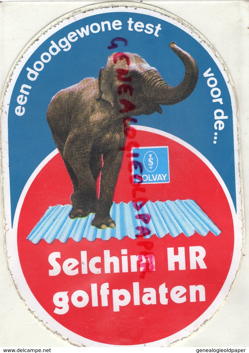 ELEPHANT - STICK AUTOCOLLANT - SELCHIM HR GOLFPLATEN- EEN DOODGEWONE TEST VOOR DE...SOLVAY- RARE ETAT NEUF - Reclame
