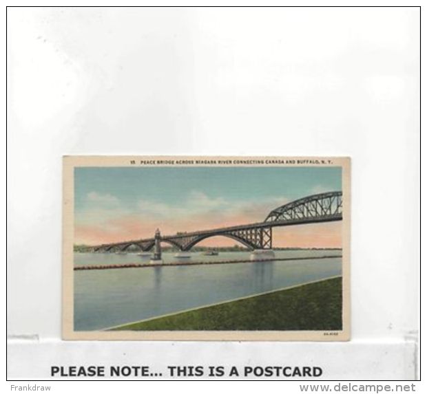 Postcard - Peace Bridge Across Niagara River Connecting Canada And Buffalo, NY, C1950s - Card No. 2A-H162 - VG - Unclassified