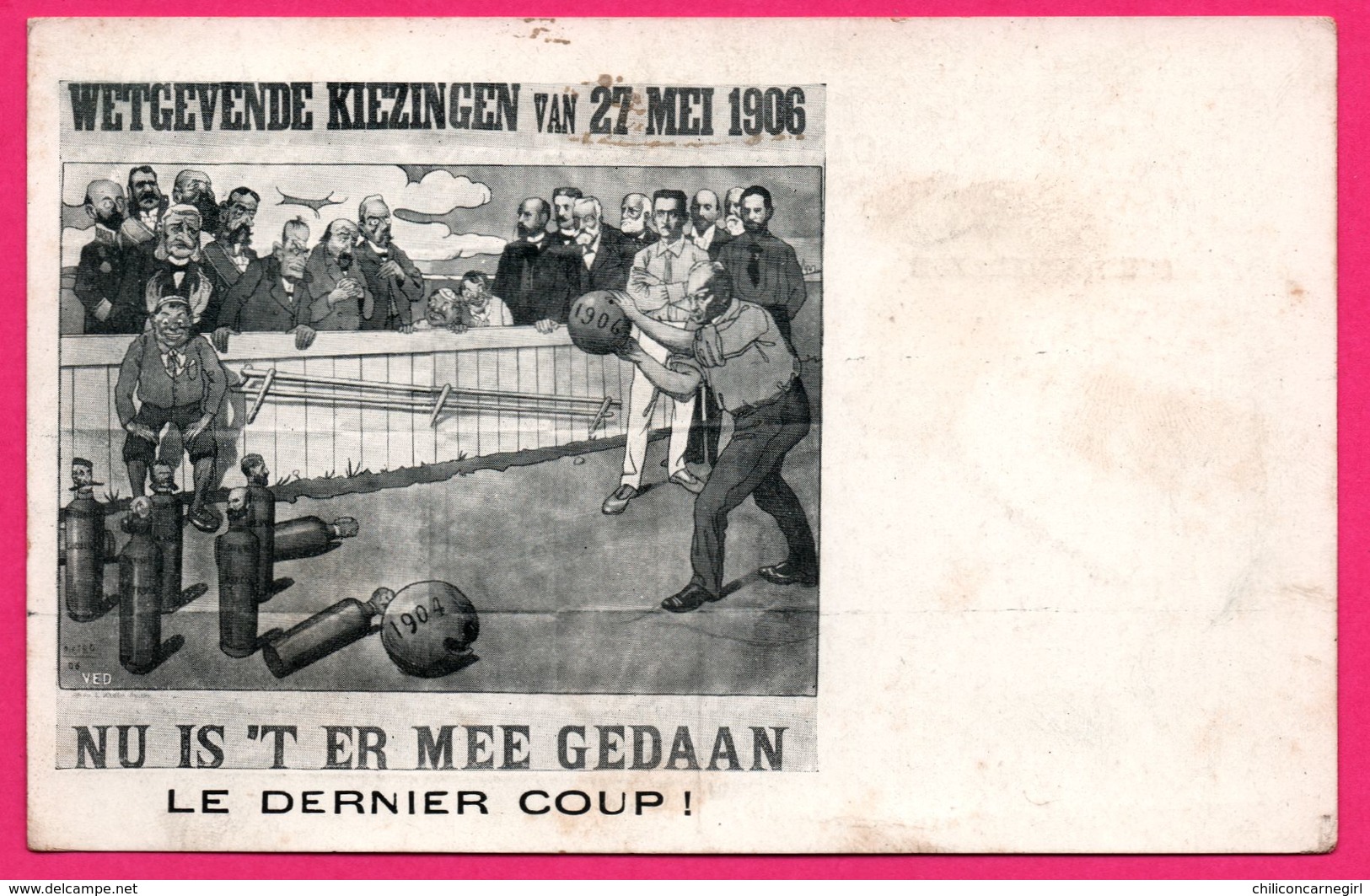 Fantaisie - Bowling - Wetgevende Kiezingen Van 27 Mei 1906 - Nu Is't Ermee Gedaan - Dernier Coup - Elections Législative - Boliche