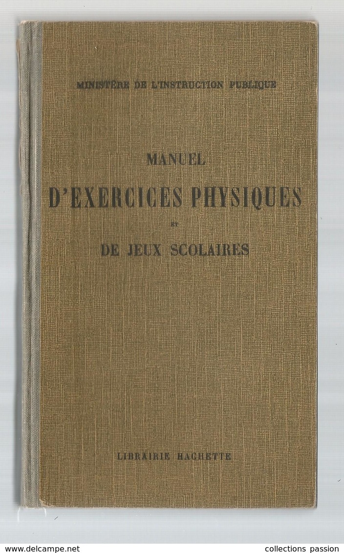 Manuel D'exercices Physiques Et De Jeux Scolaires , Ministère De L'instruction Publique , Hachette , Frais Fr 5.00 E - 6-12 Jahre