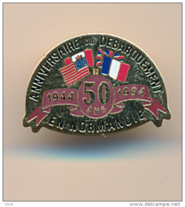 PIN'S : THEME MILITARIA, 50 ANS, ANNIVERSAIRE DU DEBARQUEMENT, NORMANDIE, 1944 - 1994 - Militaria