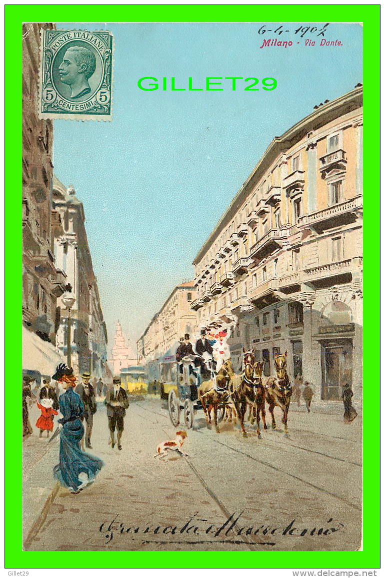 MILANO, ITALIE - VIA DANTE - ANIMATED - GRANATA MACEDONIO - TRAVEL IN 1907 - - Milano (Milan)