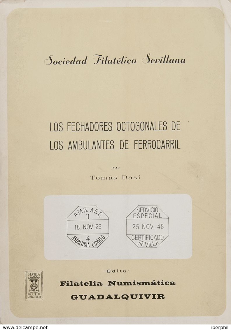 1979. LOS FECHADORES OCTOGONALES DE LOS AMBULANTES DE FERROCARRIL. Tomás Dasí. Sociedad Filatélica Sevillana. Edita Fila - Other & Unclassified