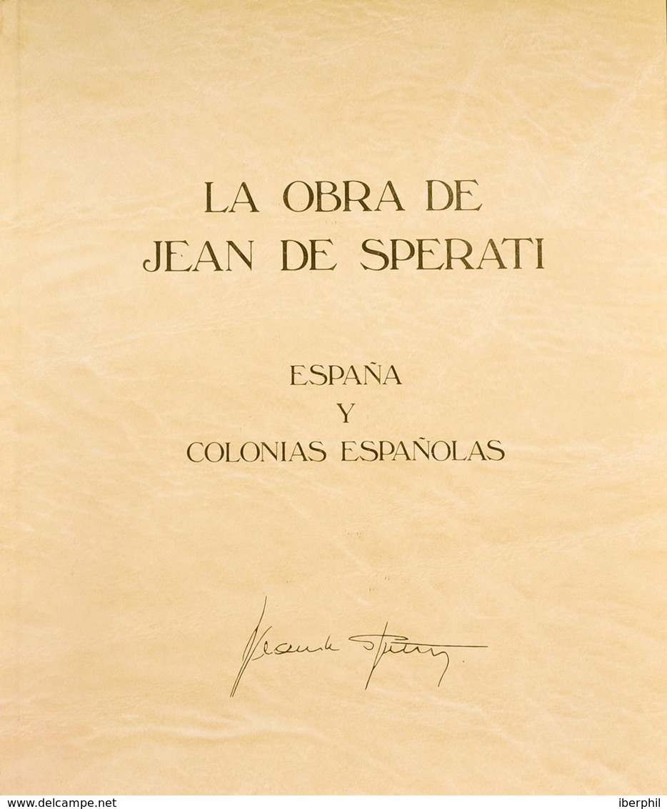 1983. LA OBRA DE JEAN DE SPERATI, ESPAÑA Y COLONIAS ESPAÑOLAS. Jean Sperati. Edición Casa Del Sello. Madrid, 1983. - Other & Unclassified