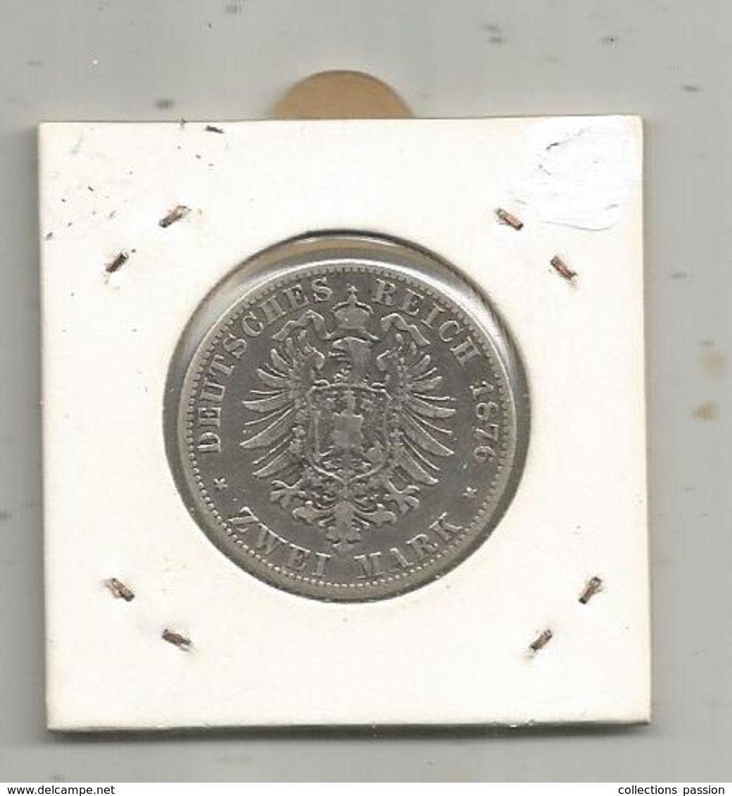 Monnaie, Allemagne , 2 , Swei Mark , Deutsches Reich,1876 B , Argent, 4 Scans - 2, 3 & 5 Mark Argent