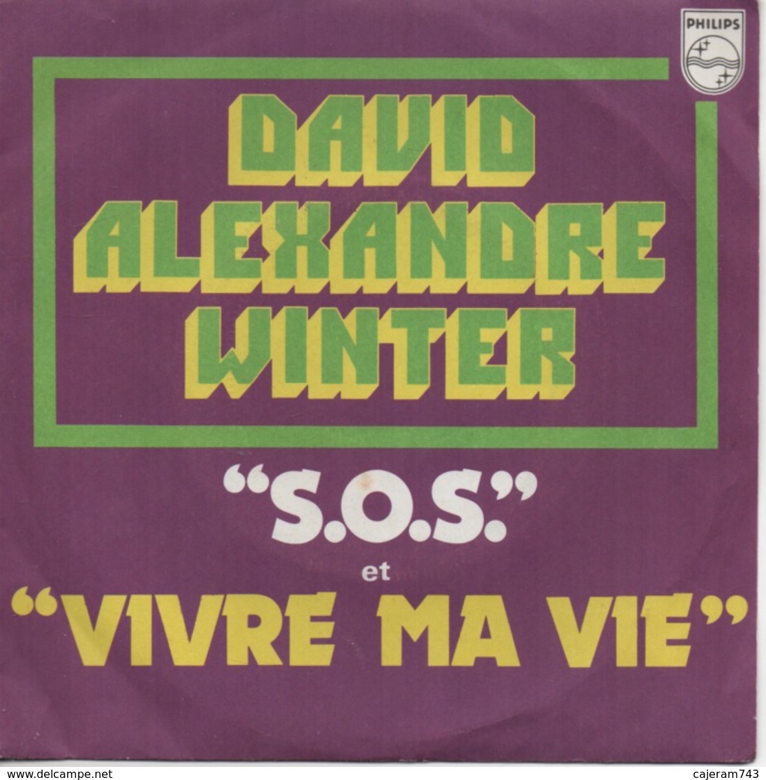 45T. David Alexandre WINTER. "S.O.S." Et "VIVRE MA VIE" - Pochette DEDICACEE Au Verso, Signé, Véritable Signature - Autres - Musique Française