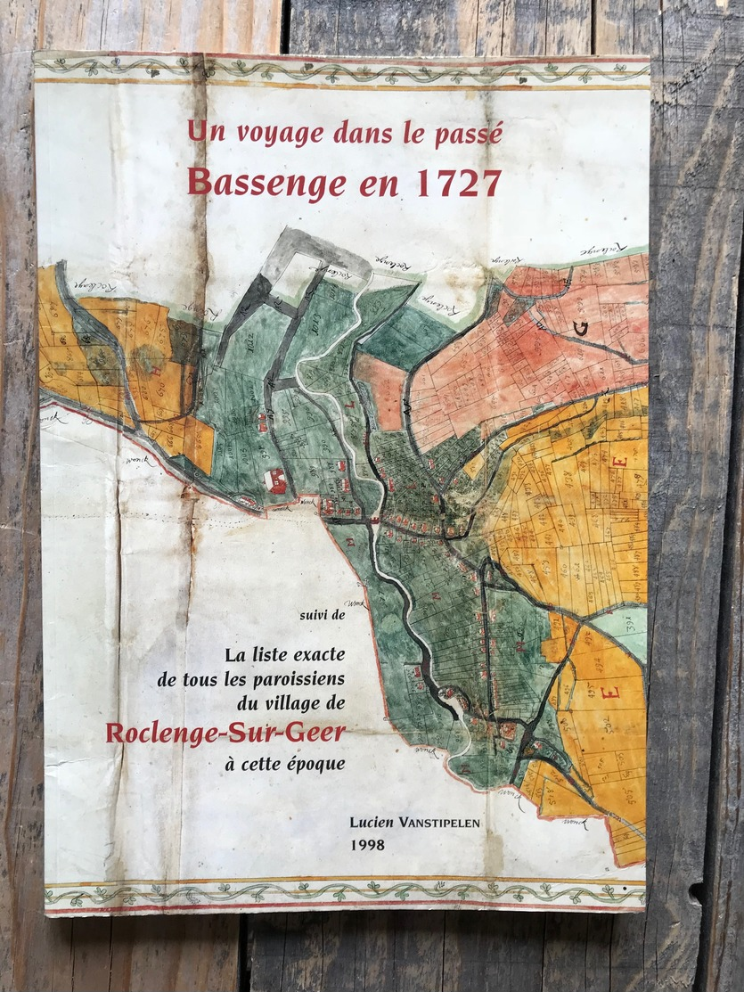 VANSTIPELEN Un Voyage Dans Le Passé De Bassenge En 1727 Paroissiens Village De Roclenge-sur-Geer Régionalisme Lieux Dits - Belgique