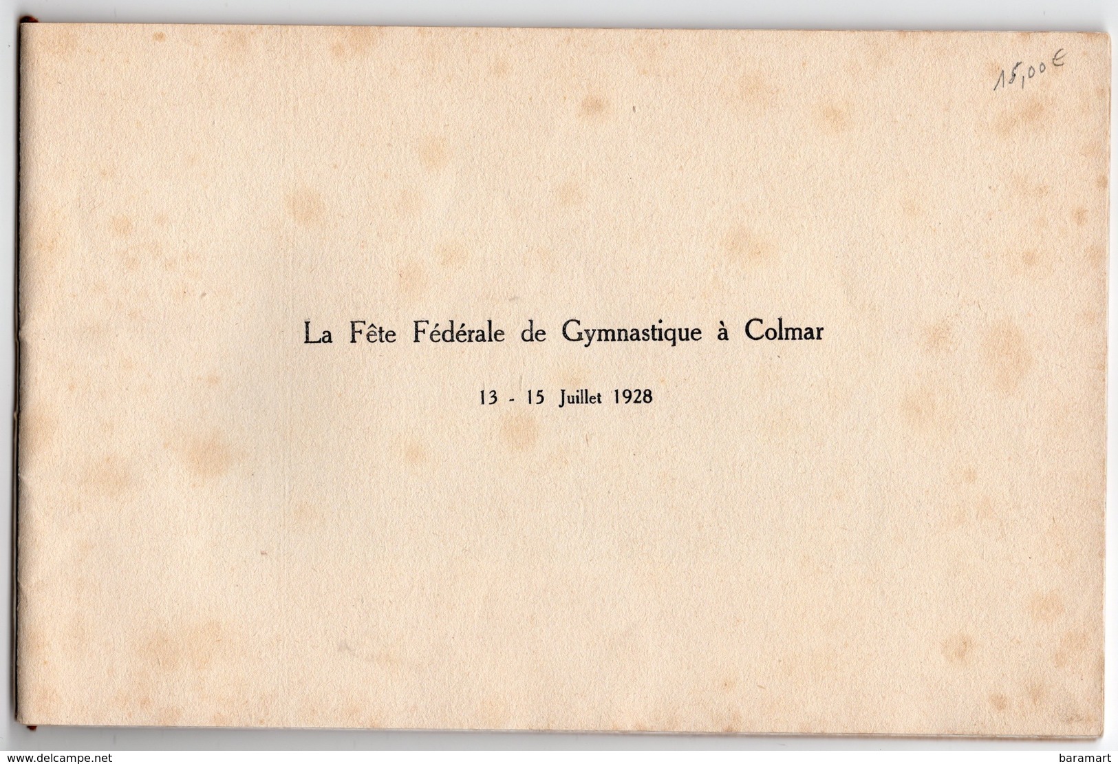 68 Grand Concours International De Gymnastique D'Alsace COLMAR 13 14 15 JUILLET 1928 Livret 38 PAGES + 1 CARTE POSTALE - Ginnastica
