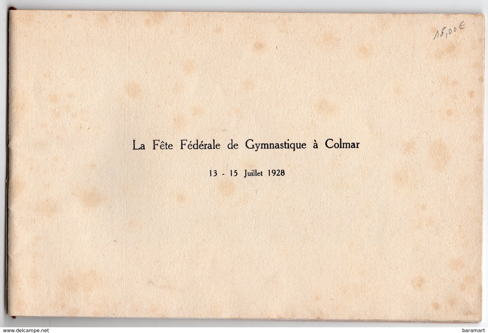 68 Grand Concours International De Gymnastique D'Alsace COLMAR 13 14 15 JUILLET 1928 Livret 38 PAGES + 1 CARTE POSTALE - Gymnastiek