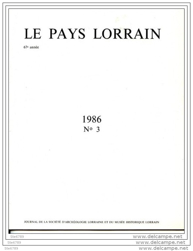 LE PAYS LORRAIN 1986 N° 3 Archeologie Histoire Lorraine  Abbaye Sainte Marie Au Bois Cerville Chapelle , Briey , Mayence - Lorraine - Vosges