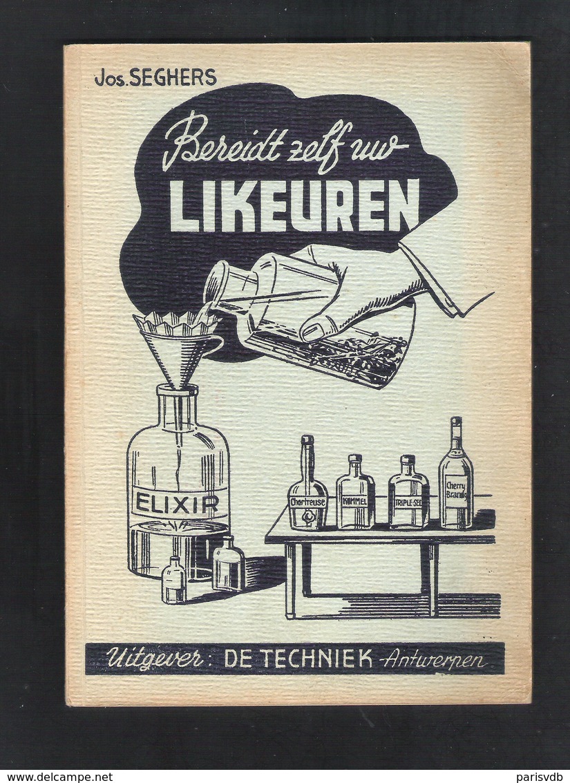 ELIXIR - BEREIDT ZELF UW LIKEUREN - JOS SEGHERS -  UITG. DE TECHNIEK - ANTWERPEN  - NEDERLANDS (OD 429) - Publicités